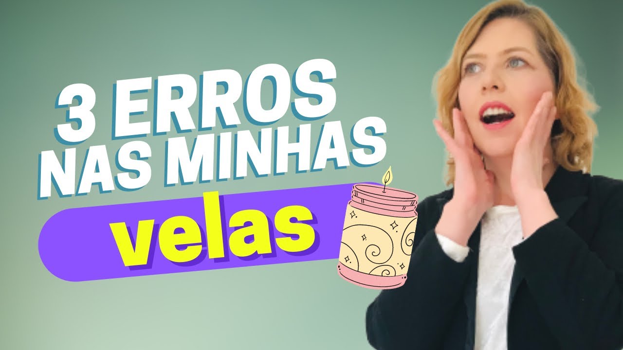 🔴 3 erros que cometi no início da produção de velas aromáticas.