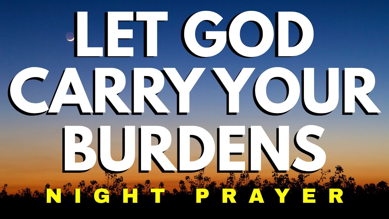 Night Prayer to Release Stress, Fear & Heavy Burdens | GraceOasis