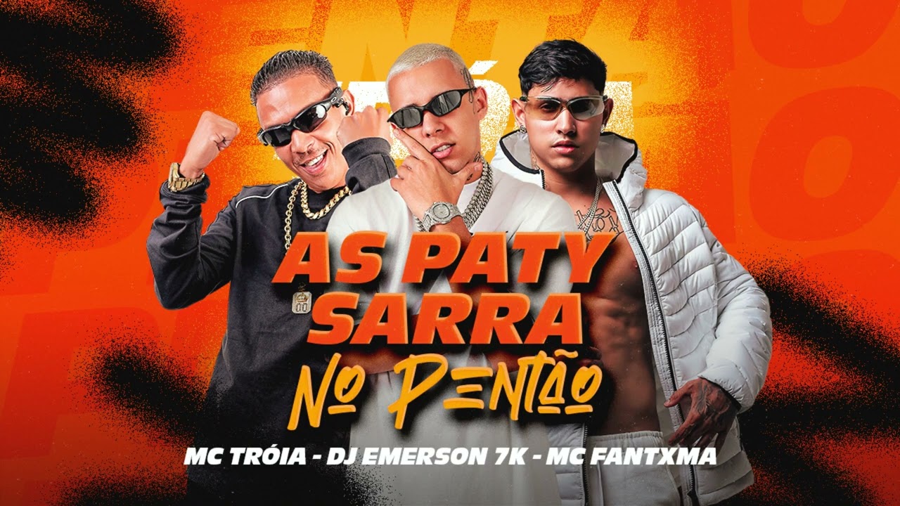 MC TR&Oacute;IA, MC FANTXMA E DJ EMERSON 7K - AS PATY SARRA NO PENT&Atilde;O ( &Aacute;UDIO OFICIAL )