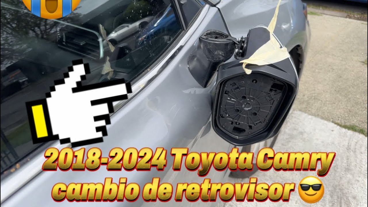 Remplazo Espejo retrovisor 2018-2024 Toyota Camry / 2018 to 2024 Toyota Camry mirror replacement