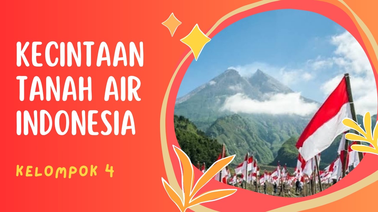 Kecintaan kepada Tanah Air Indonesia, Kelompok 4 Angkatan 4 2026