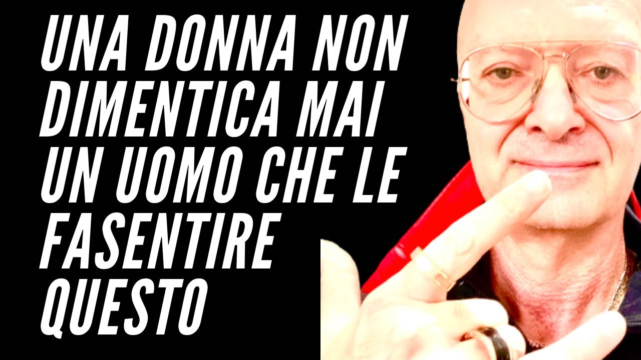 UNA DONNA NON DIMENTICA MAI UN UOMO CHE LE HA FATTO SENTIRE QUESTO | uomini che lasciano il segno