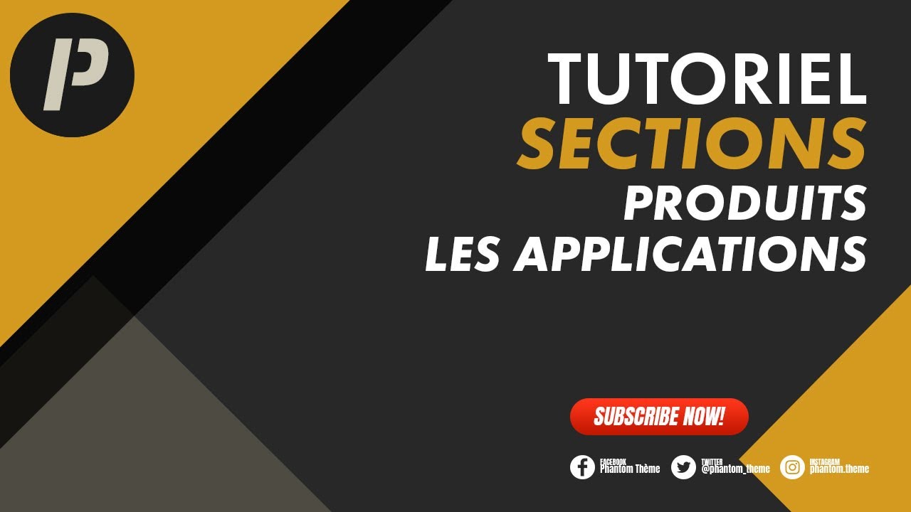 Section - Produit : Les applications - Tutoriel Phantom Thème (Shopify)