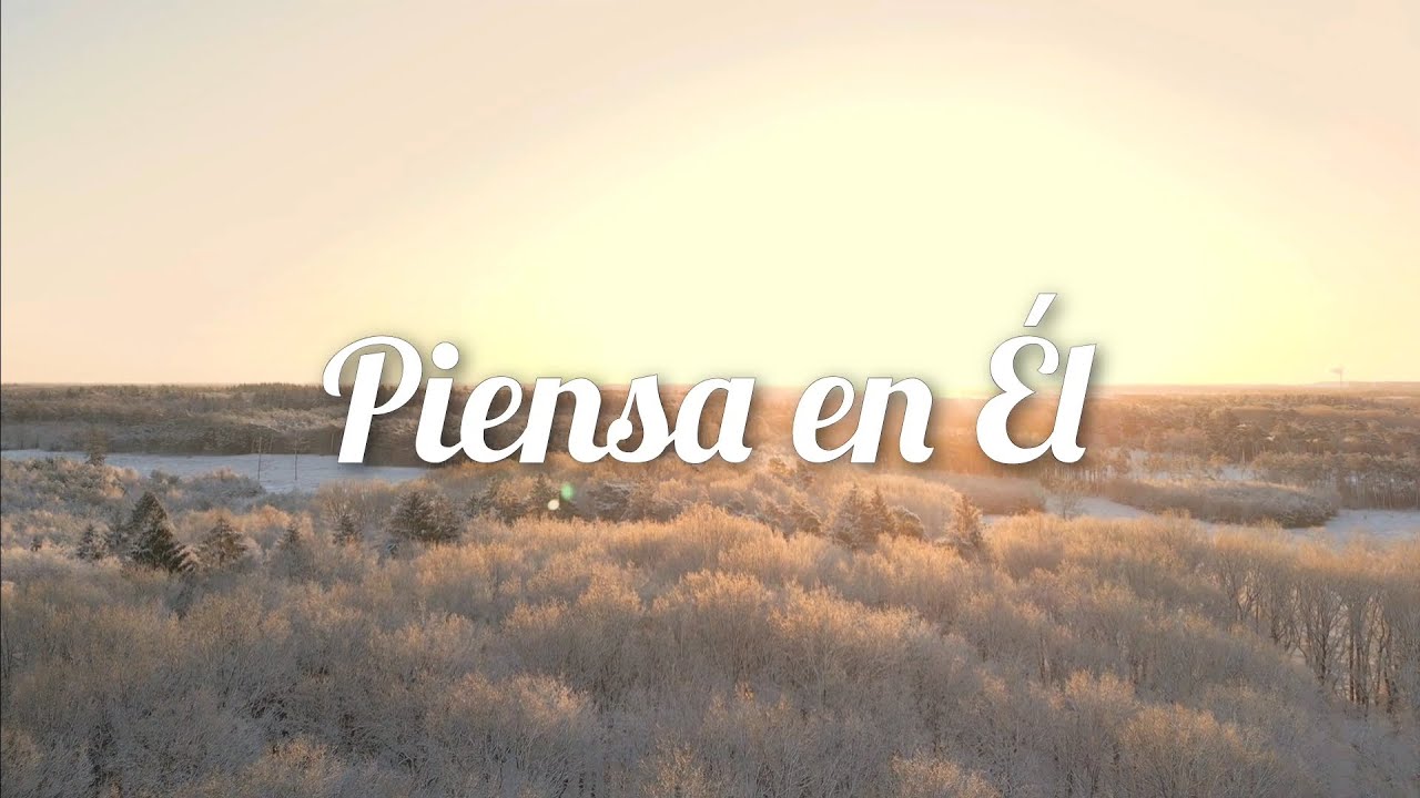 PIENSA EN &Eacute;L. Himno Pista + Letra. Tono menos. congregacional