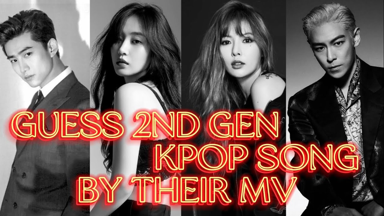 [KPOP GAME] GUESS 2ND GEN SONG BY THEIR MV