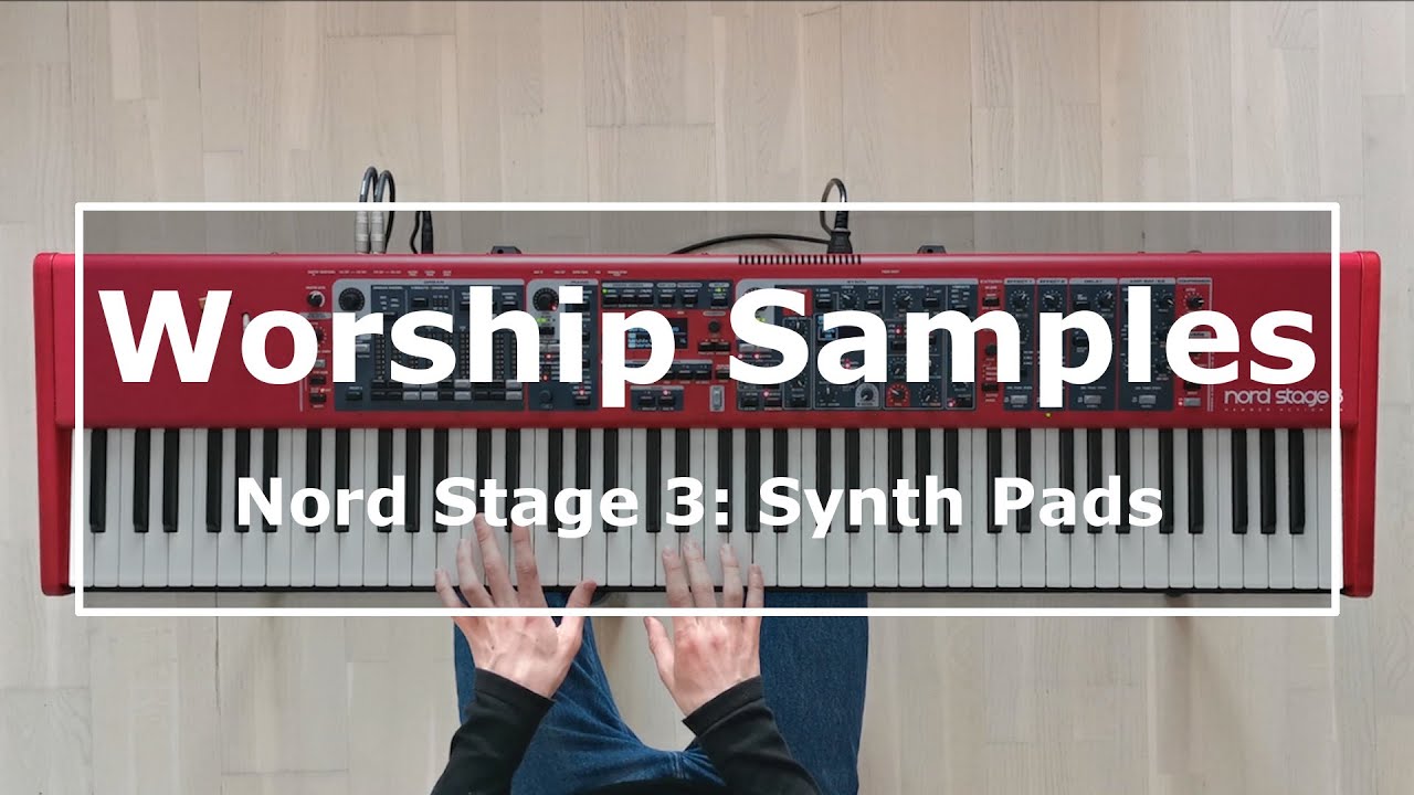 Worship Pad Samples for Nord Stage 3 | Piano and Pad Patch