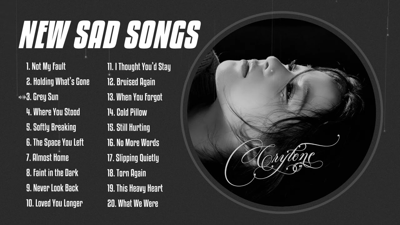 Top Sad Songs that Will Break Your Heart 🎶 | Not My Fault| The Ultimate Slow Playlist