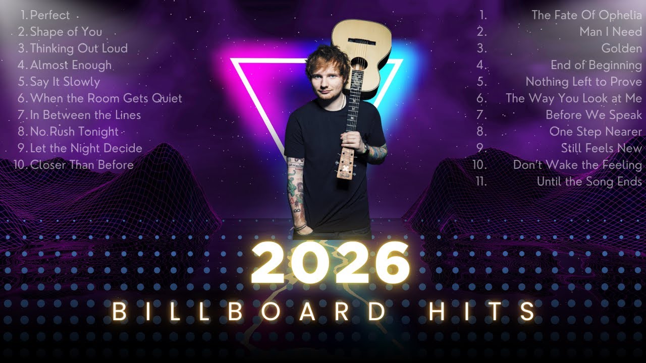 Ed Sheeran, Bruno Mars, Taylor Swift, Lady Gaga, Rihanna, Adele, Ariana | Billboard Top Songs 2026