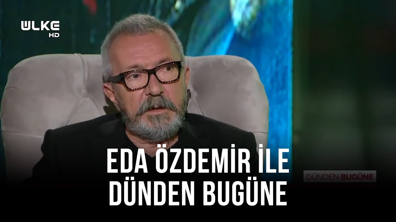 Eda Özdemir ile Dünden Bugüne - Osman Sınav - 2 | 28 Kasım 2020