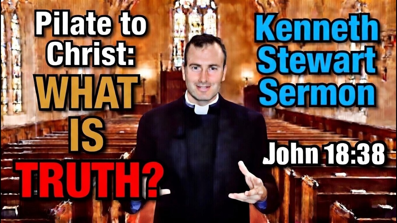 Kenneth Stewart Sermon - Pilate Before Christ