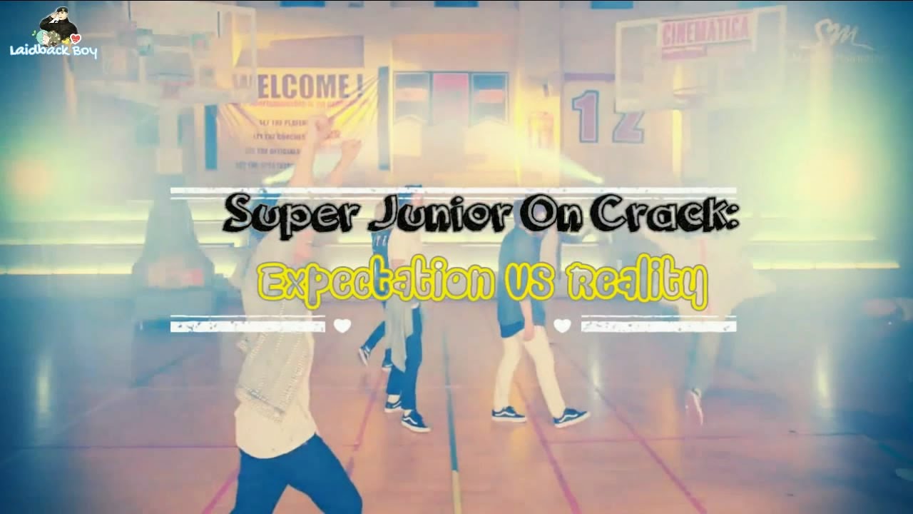 Super Junior on Crack Expectation vs Reality PART 3