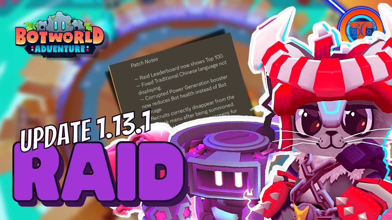 Update 1.13.1 & RAID New Feature | Botworld Adventure
