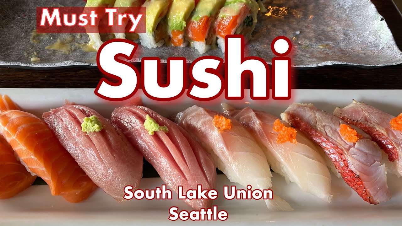 Top 3 Must-Try Sushi Spots in South Lake Union (Seattle)