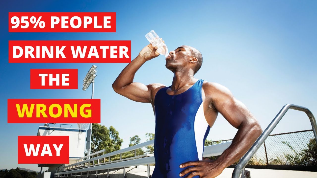 5 Reasons You Are Drinking Water the Wrong Way