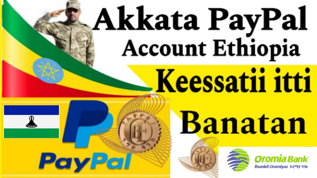 Akkata Ethiopia keessatii PayPal account itti Banatan (How to open a PayPal account in Ethiopia
