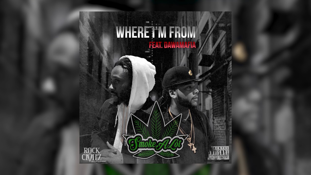 SmokeALot - Where I'm From (feat. DawaMafia)