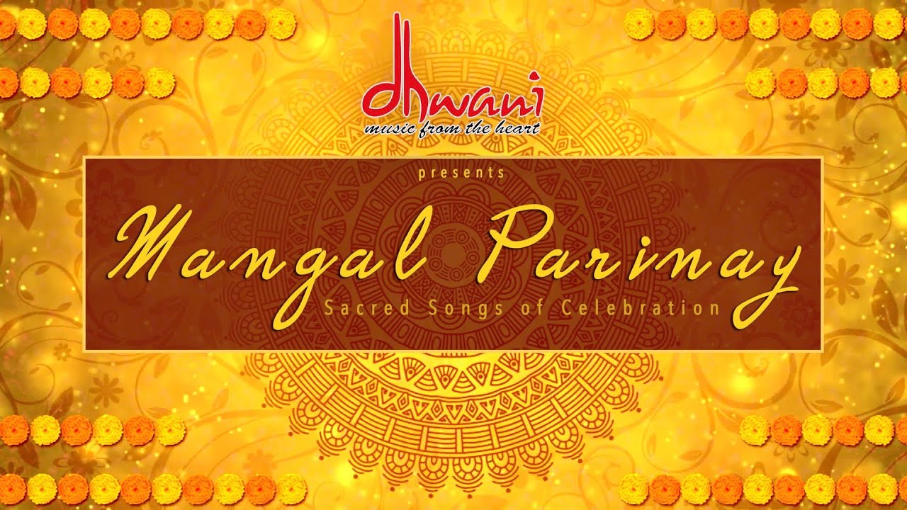 Mangal Parinay by Dhwani | Indian Wedding Songs & Chants | Musical Pheras | Wedding Showreel