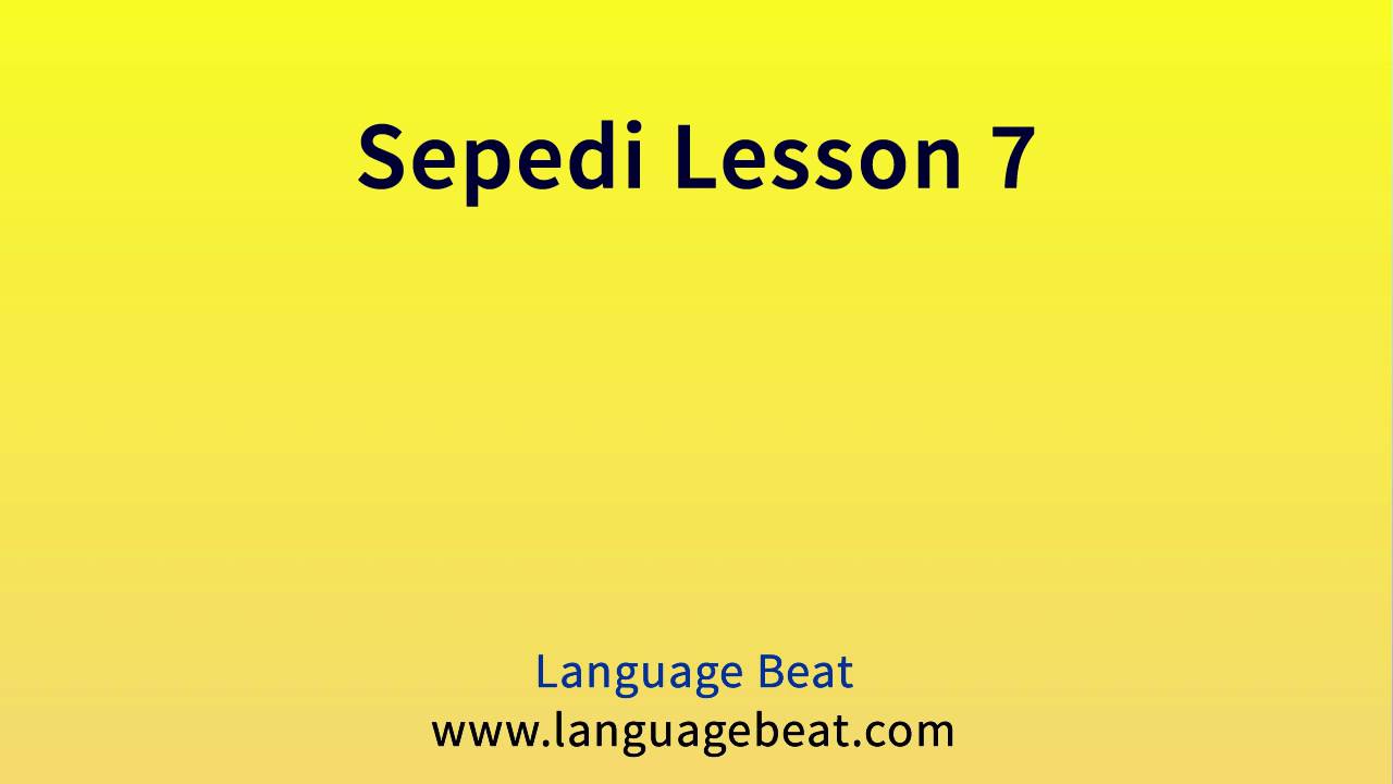 Learn Sepedi Lesson 7   :  Sepedi  Phrases for Beginners