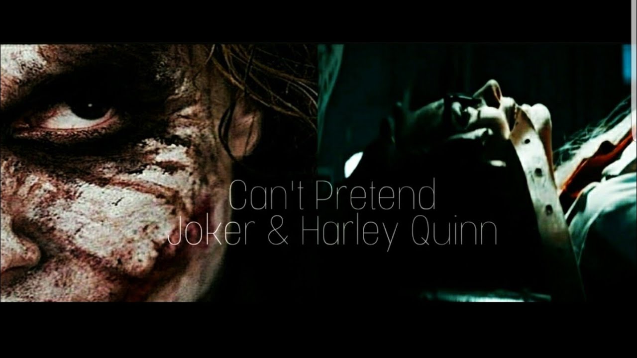 I Can't Pretend - Joker [ Heath Ledger ] & Harley Quinn