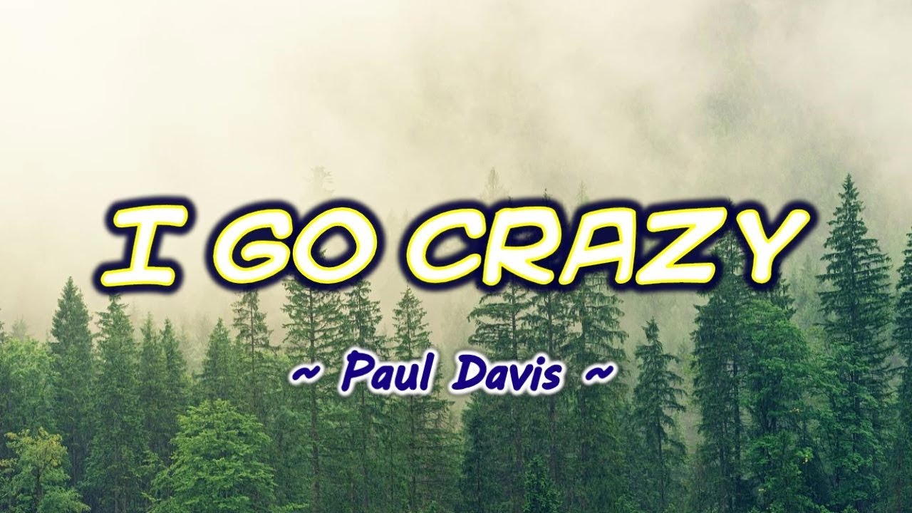 I Go Crazy - KARAOKE VERSION - As popularized by Paul Davis