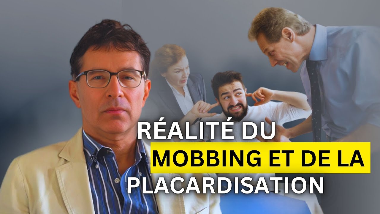 RÉALITÉ DU MOBBING ET DE LA PLACARDISATION
