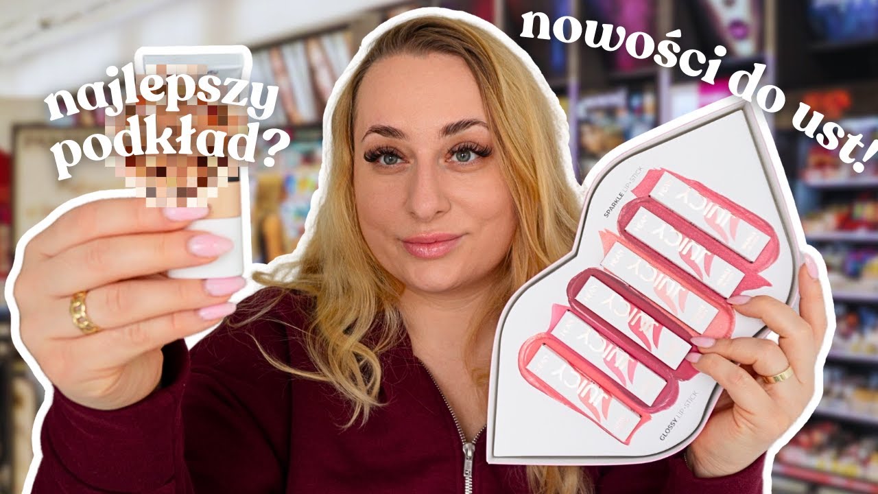 NAJLEPSZY PODKŁAD DROGERYJNY + NOWOŚCI DO UST!