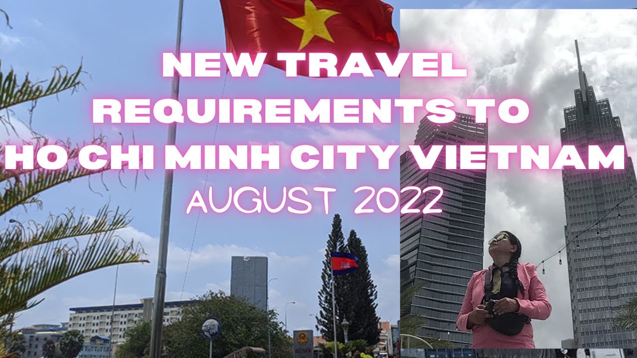 Vietnam Travel Updates August 2022 upon Entering Ho Chi Minh Airport (Needed Documents)