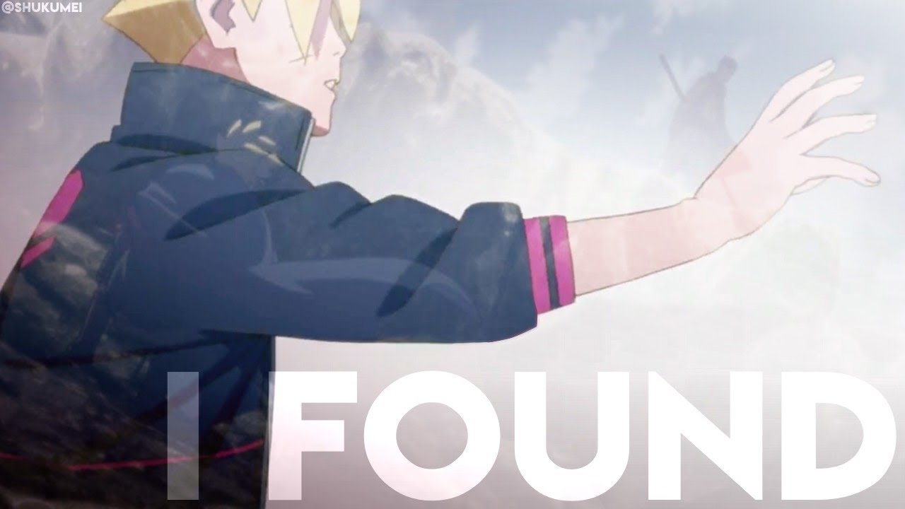 I Found // Boruto AMV