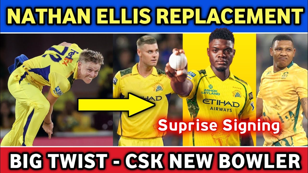 NATHAN ELLIS REPLACEMENT *BIG TWIST* 😱 CSK NEW BOWLER ! IPL 2026 NEWS