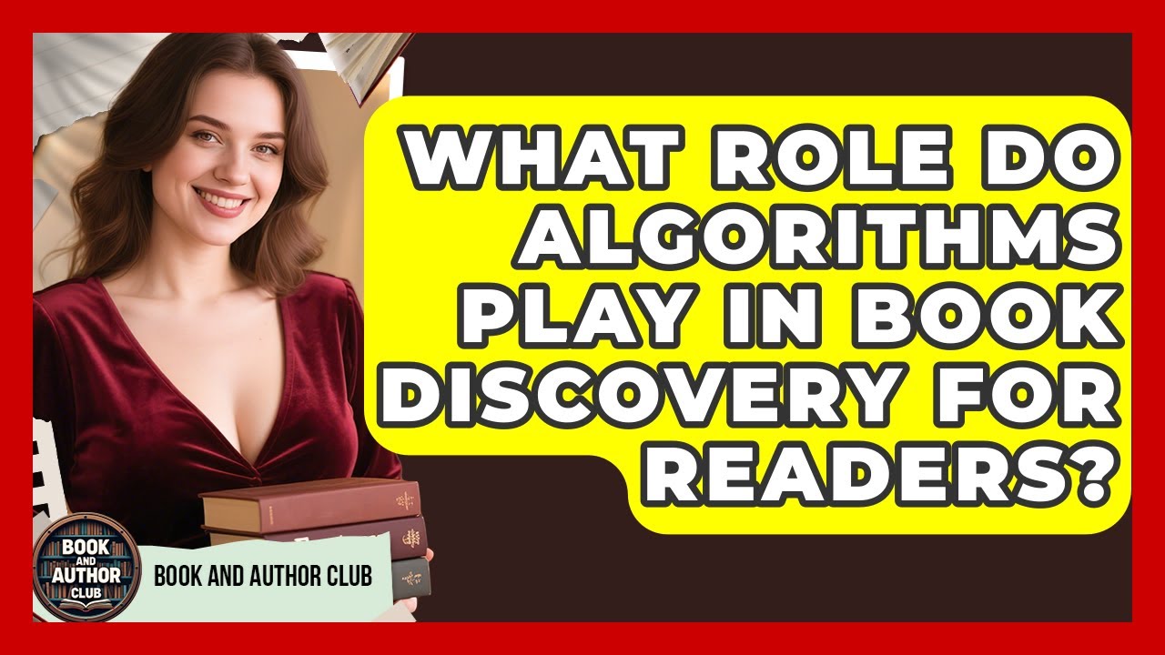 What Role Do Algorithms Play In Book Discovery For Readers? - Book and Author Club