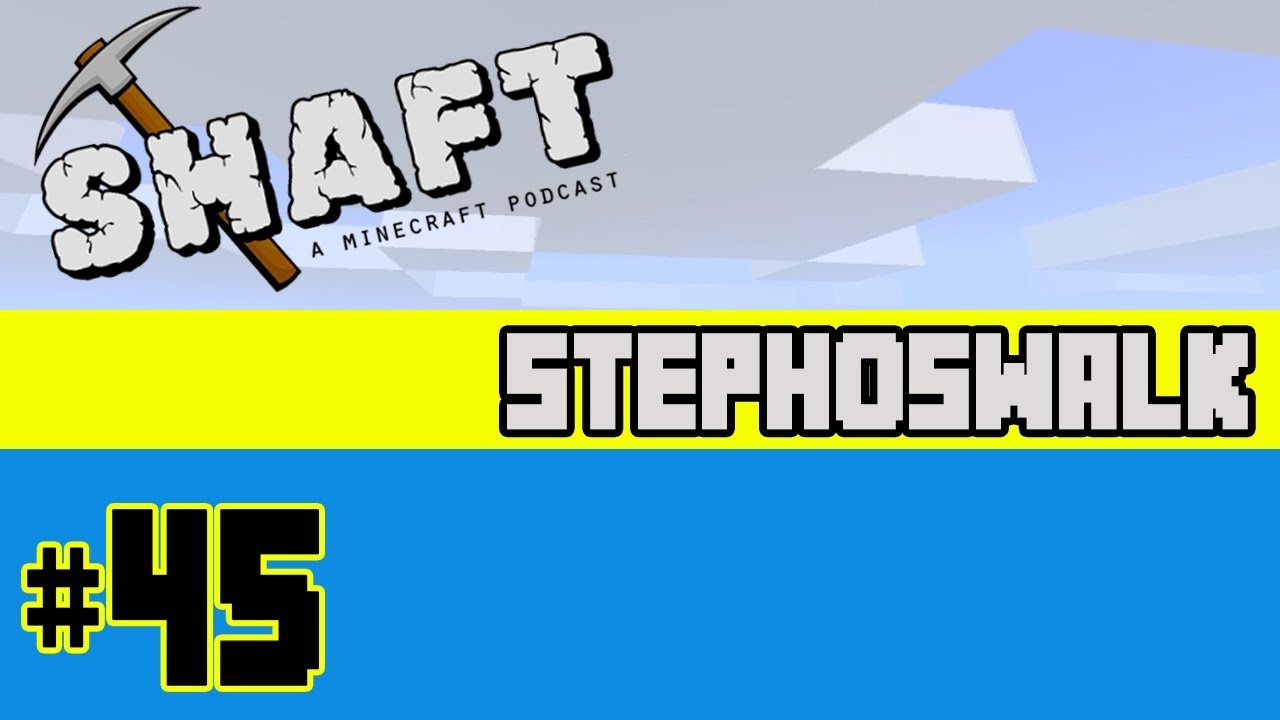 Stephoswalk Guest Hosts | The Shaft (A Minecraft Podcast) #45