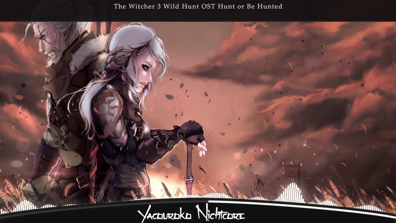 Nightcore - The Witcher 3 OST Hunt or Be Hunted