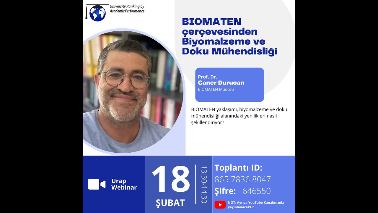 URAP Webinar Serisi #23 Prof.Dr.Caner Durucan |BIOMATEN çerçevesinden Biyomalzeme, Doku Mühendisliği