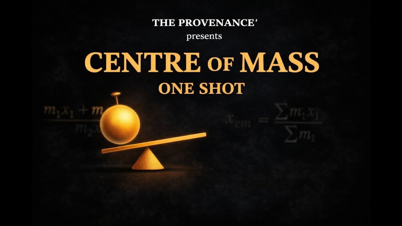 NEET 2026 PHYSICS CRASH COURSE - CENTRE OF MASS ( ONE SHOT)