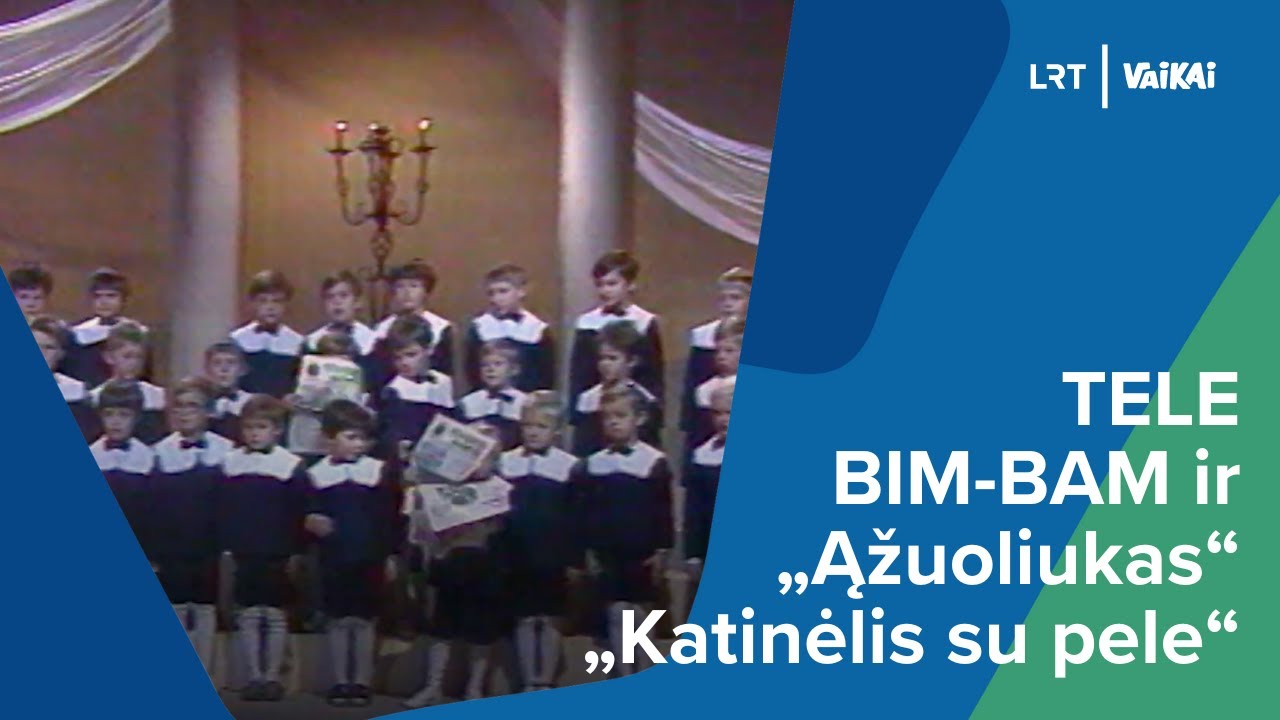 LRT VAIKAI. Tele Bim-Bam ir &bdquo;Ąžuoliukas