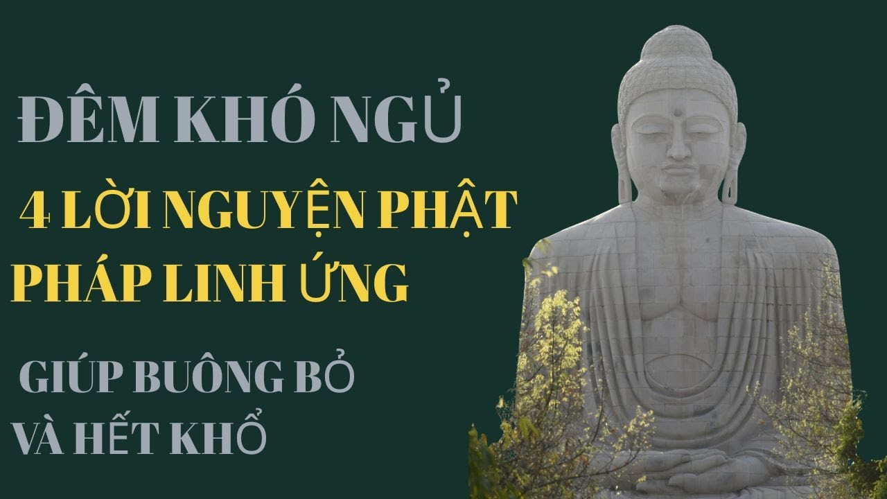 ĐÊM KHÓ NGỦ: 4 Lời Nguyện Phật Pháp Linh Ứng Giúp Buông Bỏ Và Hết Khổ