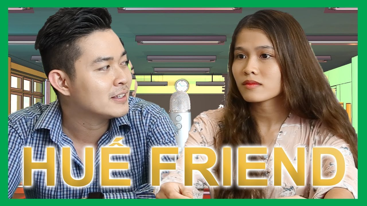 INTERVIEWING A FRIEND FROM HUE - SOUTHERN DIALECT VS HUE DIALECT