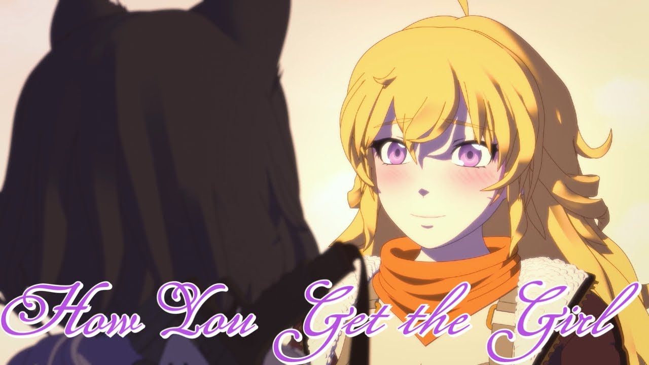 How You Get The Girl (Taylor's Version) - A RWBY AMV