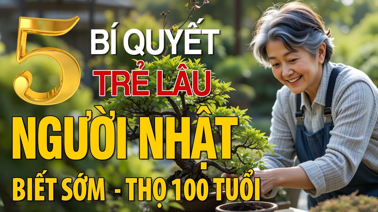 BÍ QUYẾT TRẺ LÂU CỦA NGƯỜI NHẬT - ĂN UỐNG VÀ SINH HOẠT THẾ NÀO?