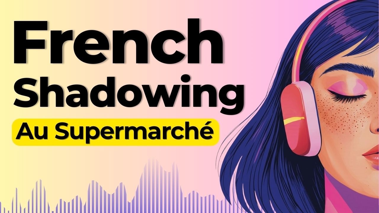 Speak French at the Supermarket | Shadowing French Speaking Practice