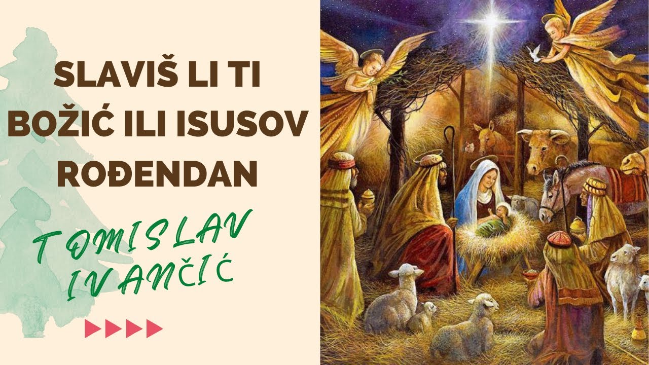 Tomislav Ivančić - Slaviš Li Ti Božić ili Isusov Rođendan -