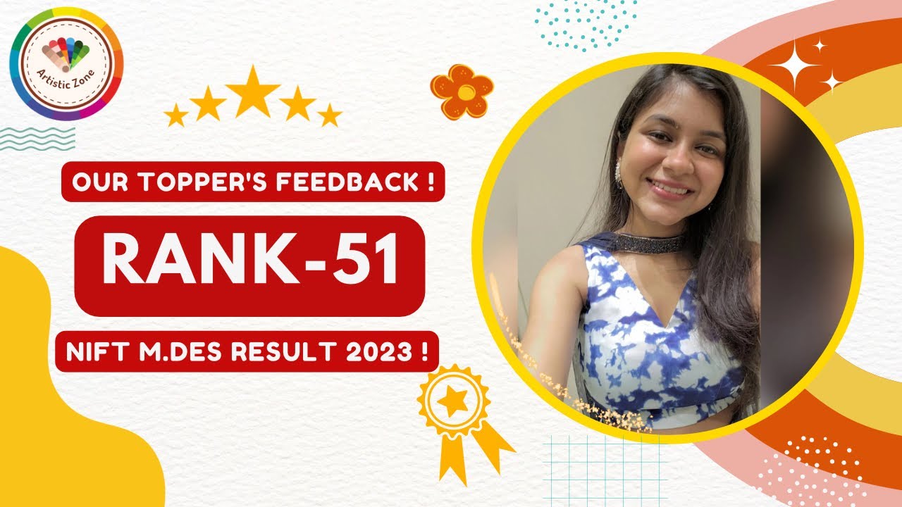 NIFT MDES RANK-51 | ARTISTIC ZONE STUDENT'S FEEDBACKS | NIFT ENTRANCE RESULTS 2023 | TOPPERS REVIEW