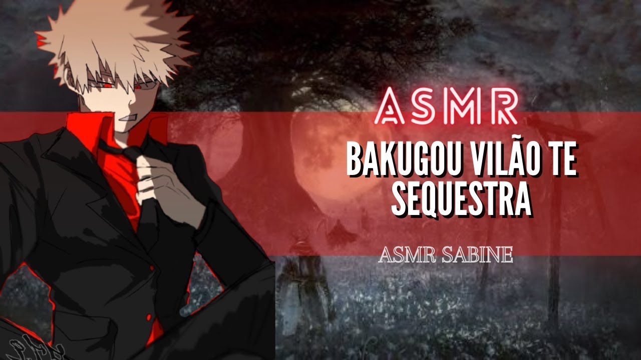 ASMR Bakugou vilão conversando com você| ASMR Bakugou Katsuki