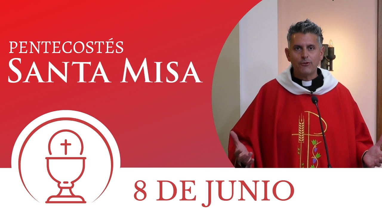 Santa Misa de hoy domingo 08 de junio 2025 - Pentecostés