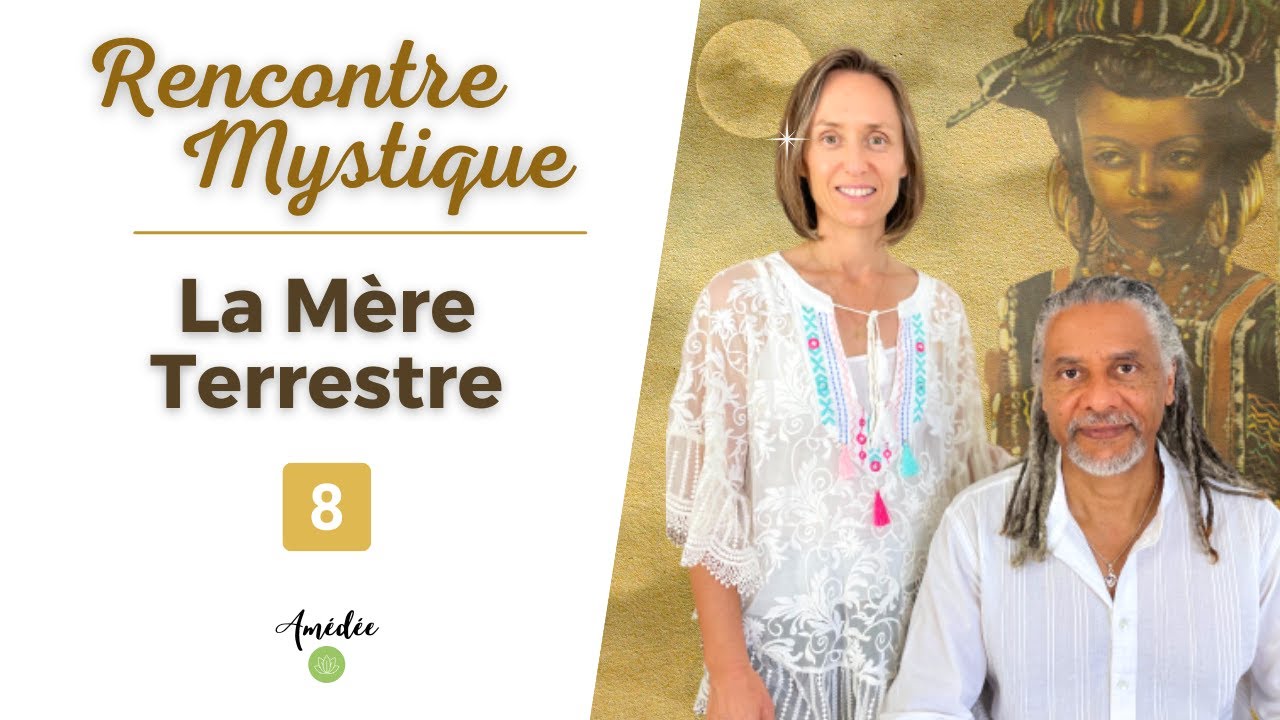 Rencontre Mystique | La M&egrave;re terrestre