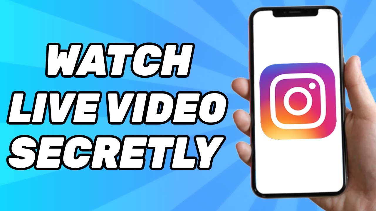 How to Watch Instagram Live Video Without Them Knowing