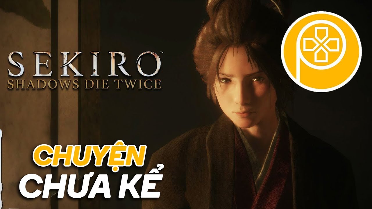 SEKIRO: SHADOWS DIE TWICE | Chuyện chưa kể [Phần 2]