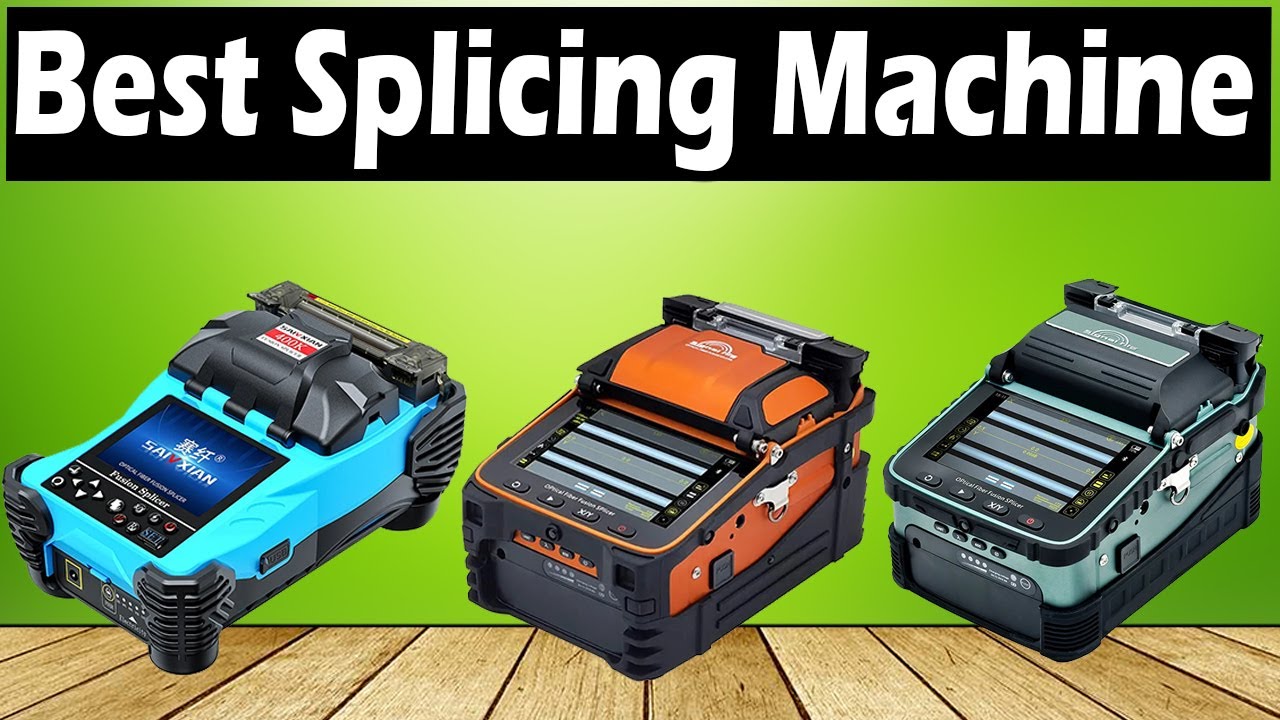 Top 5 Best Splicing Machines 2025 - Fiber Optic Fusion Splicer