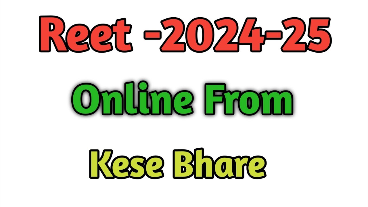 Reet 2024-25 Online From kese Bhare REET