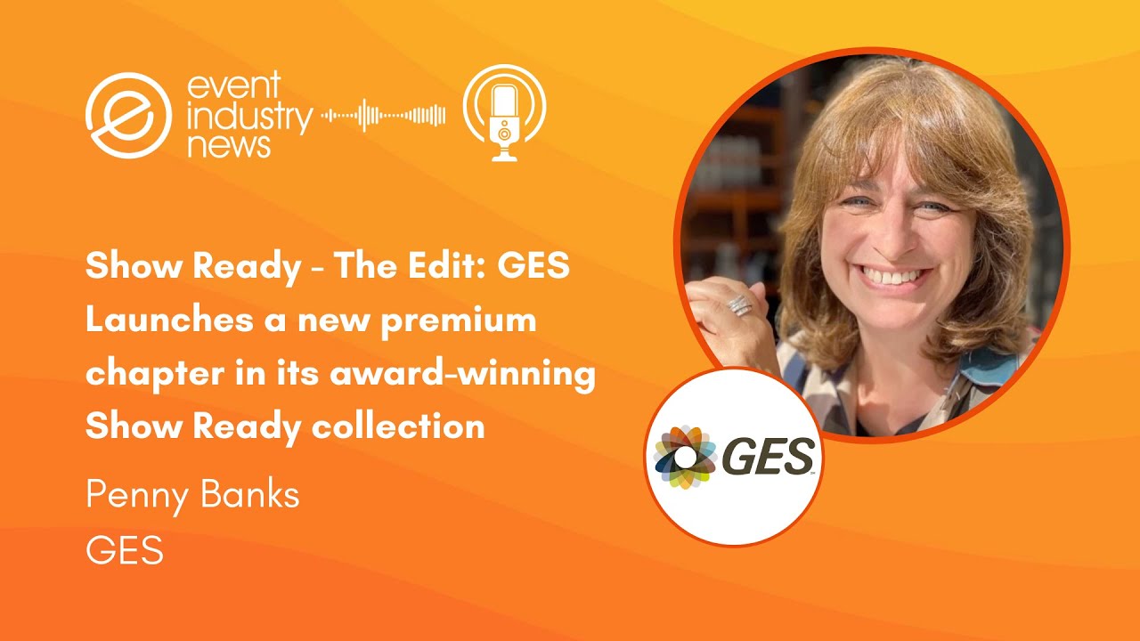 Show Ready - The Edit: GES Launches a new premium chapter in its award-winning Show Ready collection